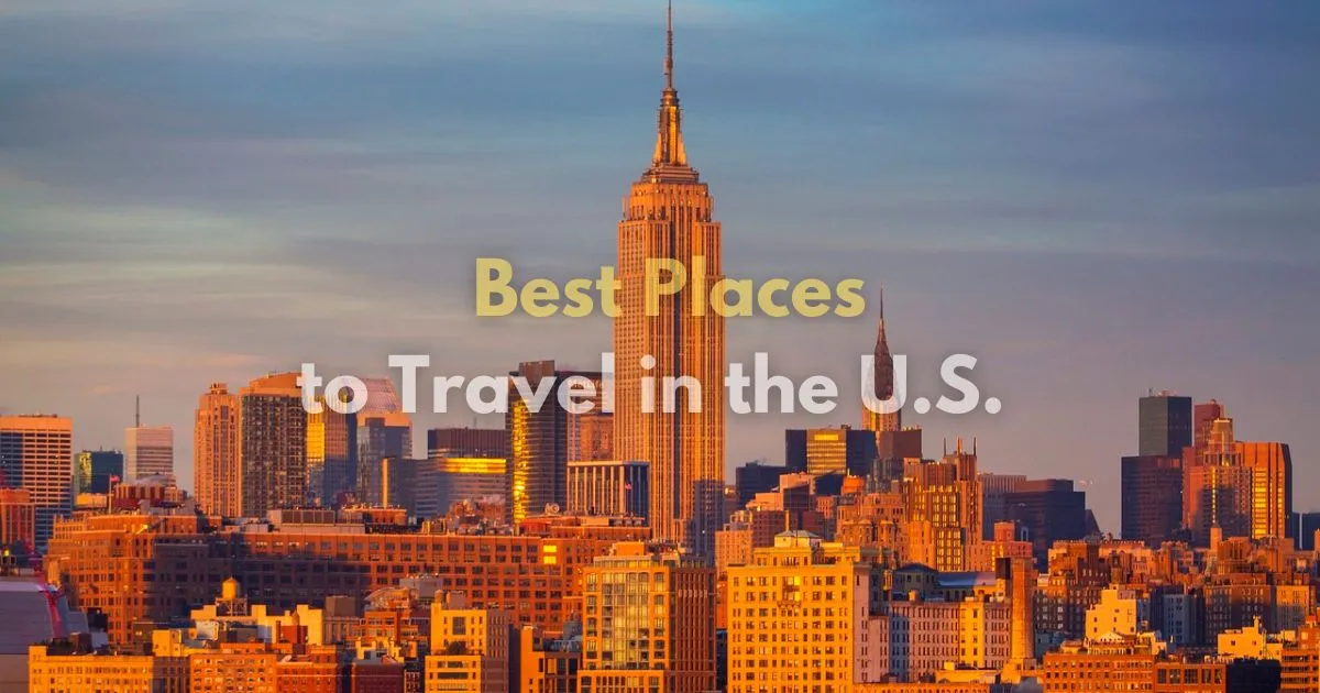 Best Places to Travel in the U.S.