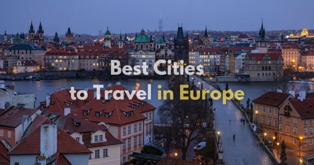 Best Cities to Travel in Europe