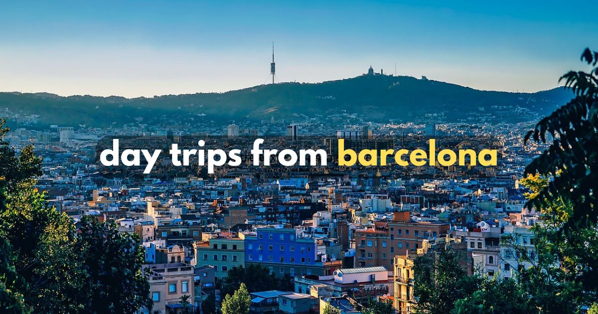 day trips from barcelona