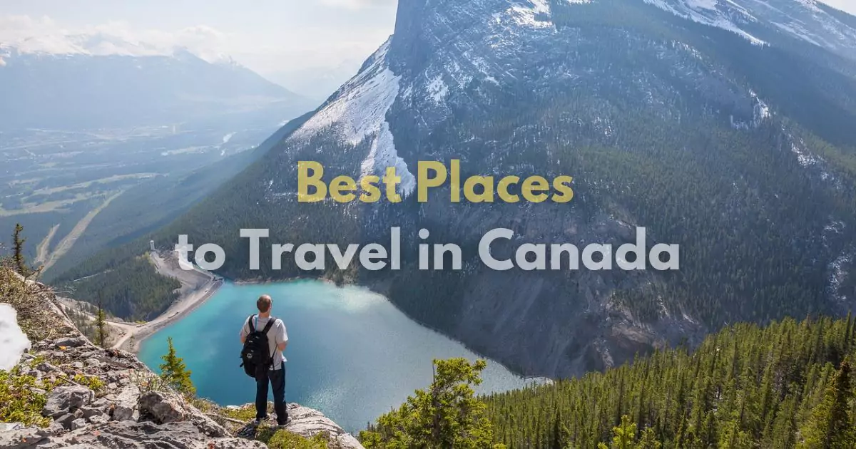 Best Places to Travel in Canada