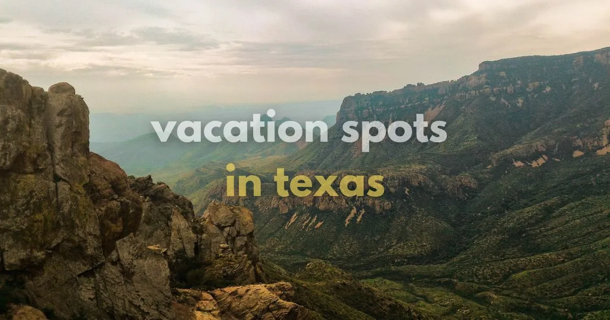 vacation spots in texas